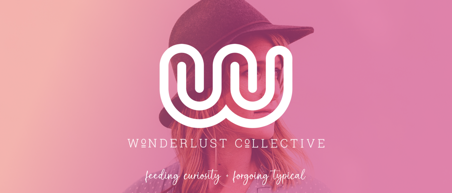 "Wonderlust Collective Feeding Curiosity Forgoing Typical" text over pink gradient woman looking off